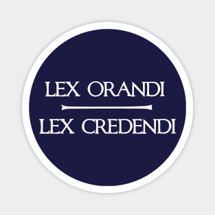 Lex Orandi - Lex Credendi Magnet